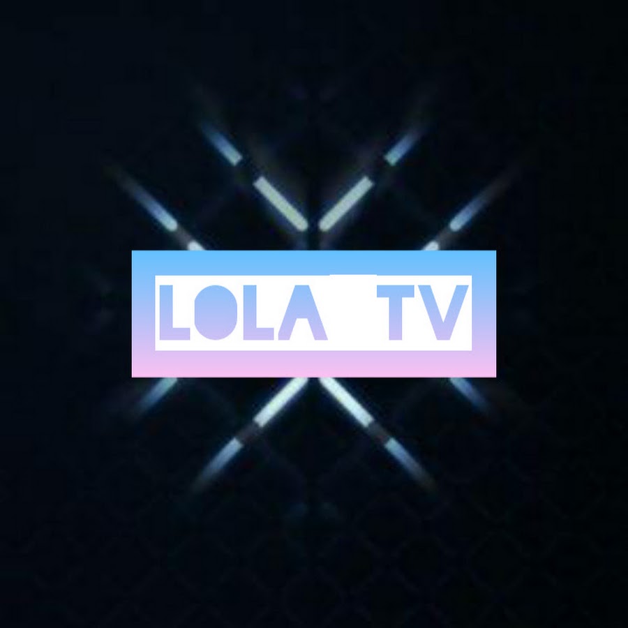 Lola _ TV - YouTube