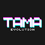 Tama Evolution