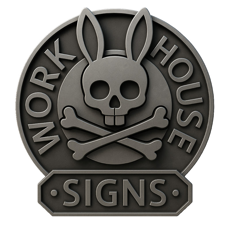 Work House Signs