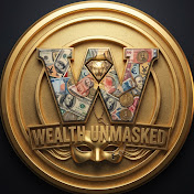 Wealth Unmasked