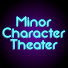 wcSwCaFFhqQ-channel-avatar-Minor Character Theater