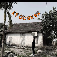 KÝ ỨC 8X 9X