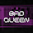 Bad Queen