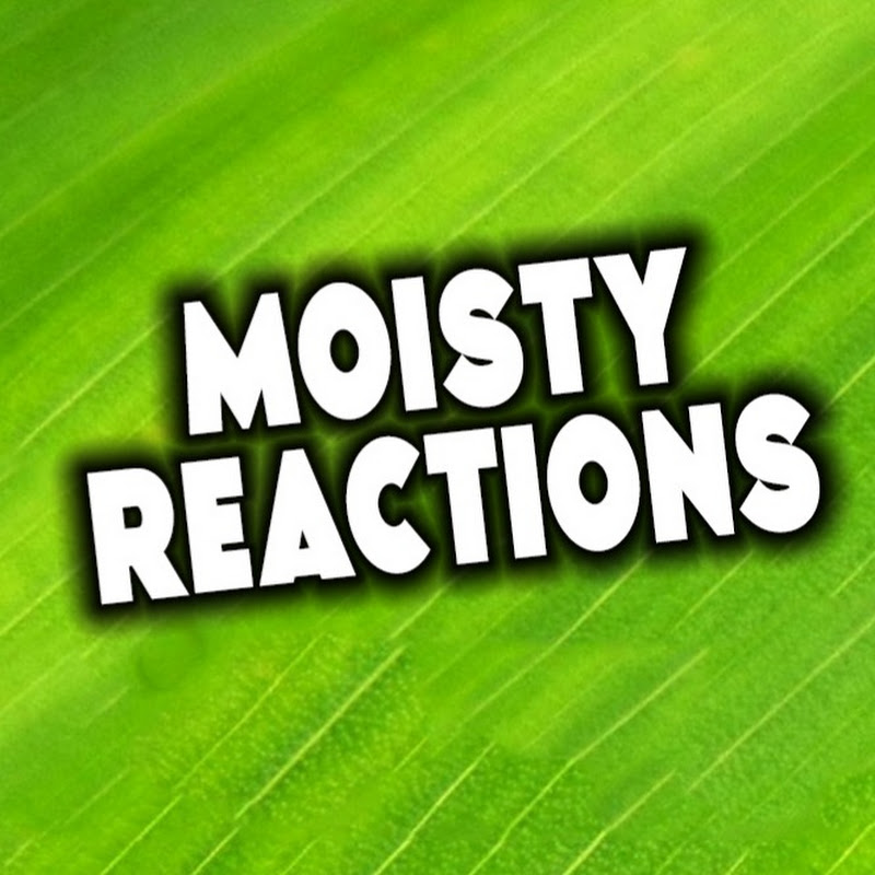 Moisty Reactions