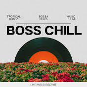 BOSSA CHILL