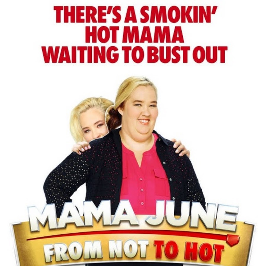 Mama June: From Not to Hot - Topic - YouTube