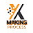 Making Process X