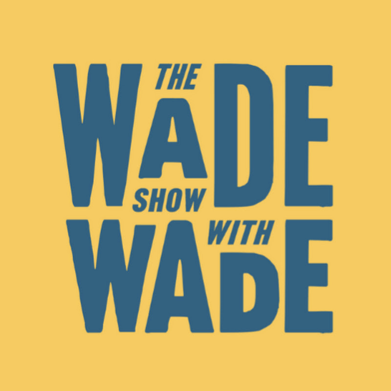 The Wade Show with Wade