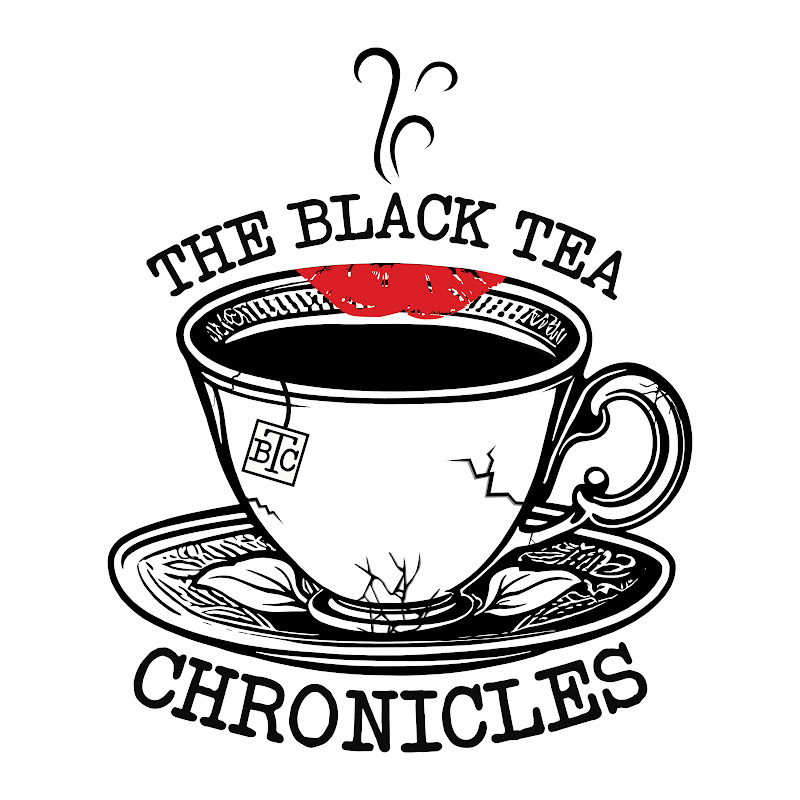 The Black Tea Chronicles