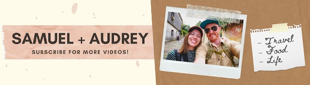 Samuel and Audrey - Travel and Food Videos banner