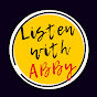 Listen with Abby