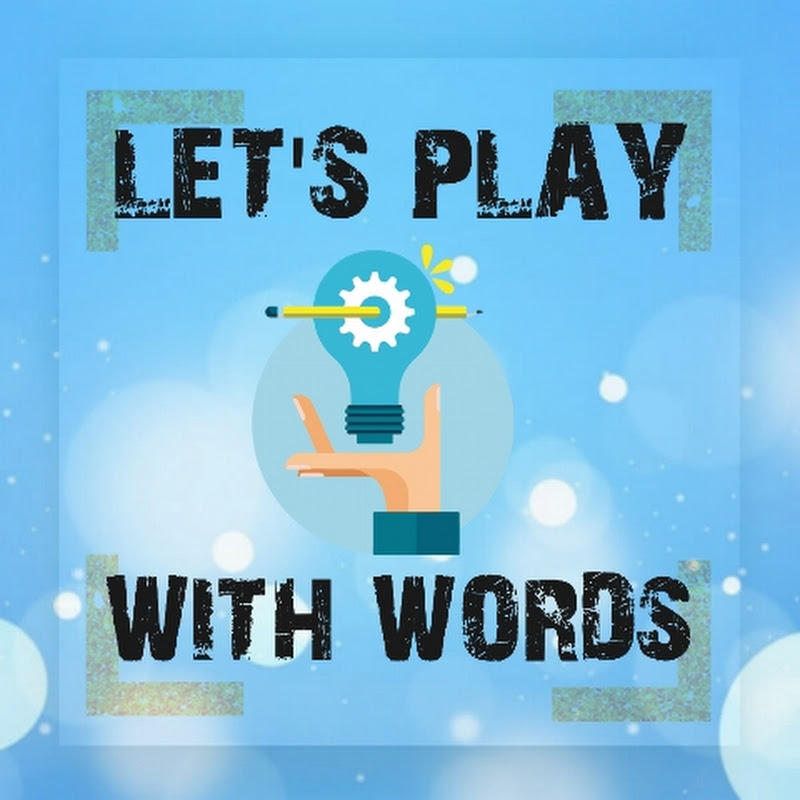 LET'S PLAY WITH WORDS