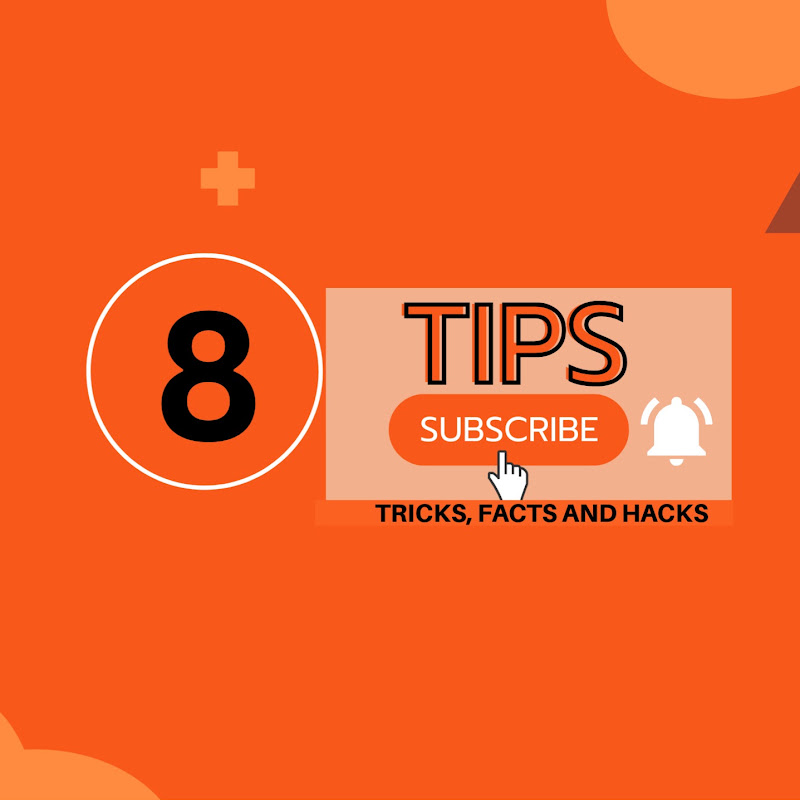 8 TIPS
