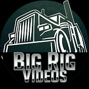 Big Rig Videos