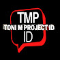 TONI M PROJECT ID