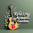 Srurnpo6c9Q-channel-avatar-Relaxing Acoustic Garden