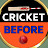 Cricket Before