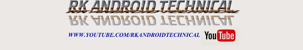 Rk Android Technical यूट्यूब चैनल अवतार