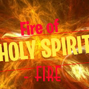 Fire of Holy Spirit - Fire