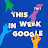 This Week in Google