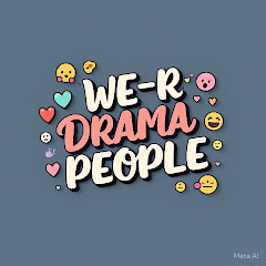  WE-R-DRAMA PEOPLE (Explanation)