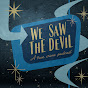 We Saw the Devil: True Crime YouTube Profile Photo