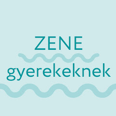 ZENE GYEREKEKNEK