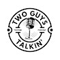 The Two Guys Talkin' Podcast logo
