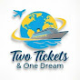 Two Tickets & One Dream