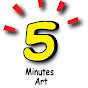 Five Minutes Art