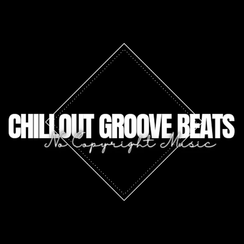 CHILLOUT GROOVE BEATS