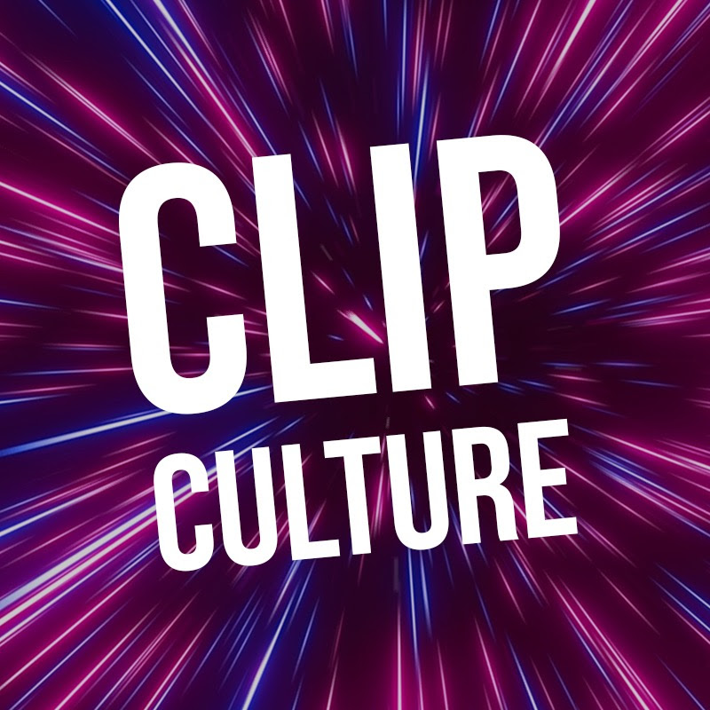 Clip Culture