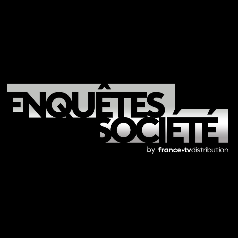 DOCS Enquêtes & Société - FranceTV Distribution