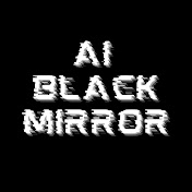 AI Black Mirror 