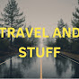 Travel And Stuff