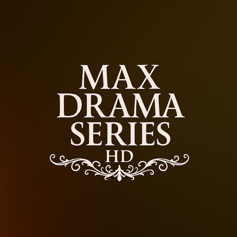 Max Drama Series HD