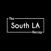 The South LA Recap