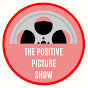 The Positive Picture Show