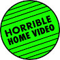 Horrible Home Video