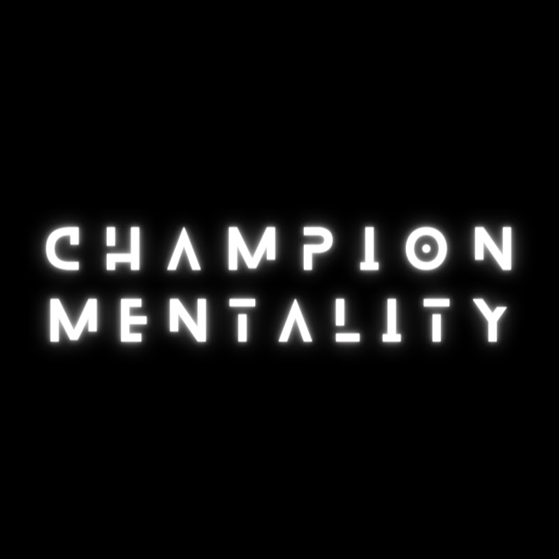 CHAMPION MENTALITY
