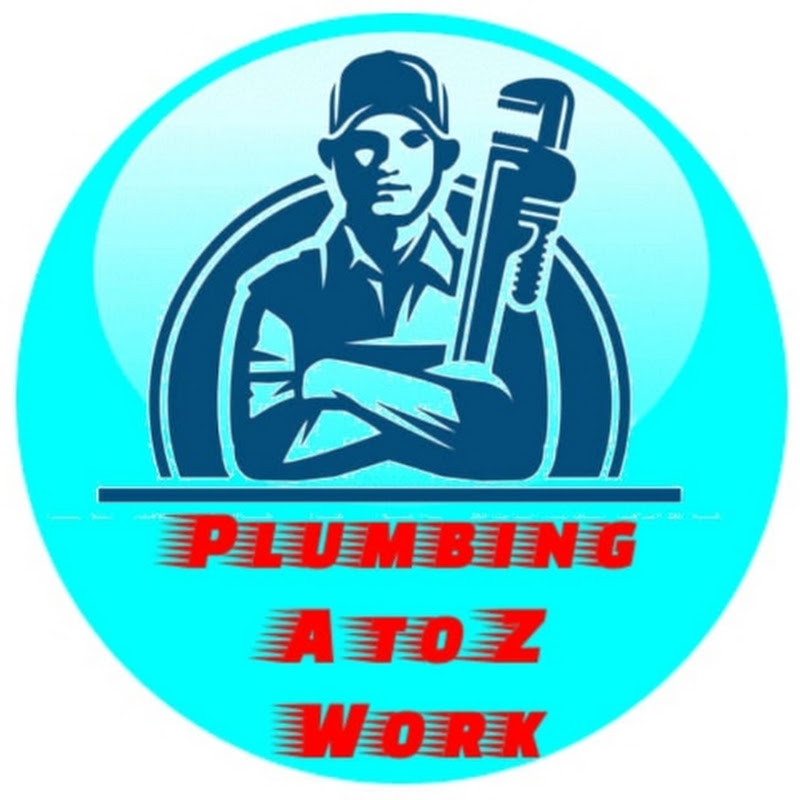 Plumbing AtoZ Work