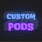 Custom Pods26
