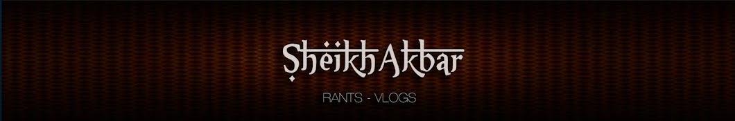 Sheikh Akbar Vlogs Banner