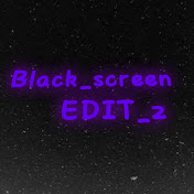 Black_screen Editz