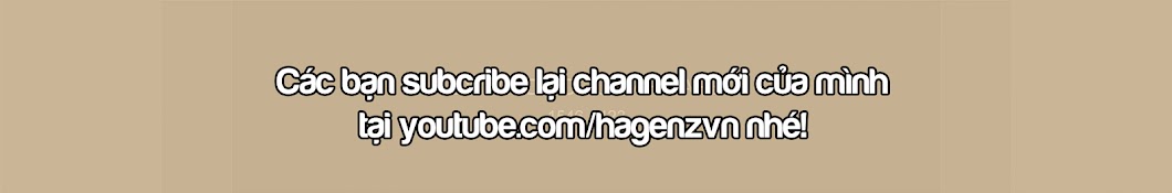 Channel cÅ© - Hagenz Avatar canale YouTube 