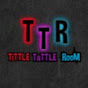 Tittle Tattle Room YouTube Profile Photo