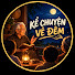 2cUZkTWpHBM-channel-avatar-Kể Chuyện Về Đêm and Nghe Truyện Tuổi Già