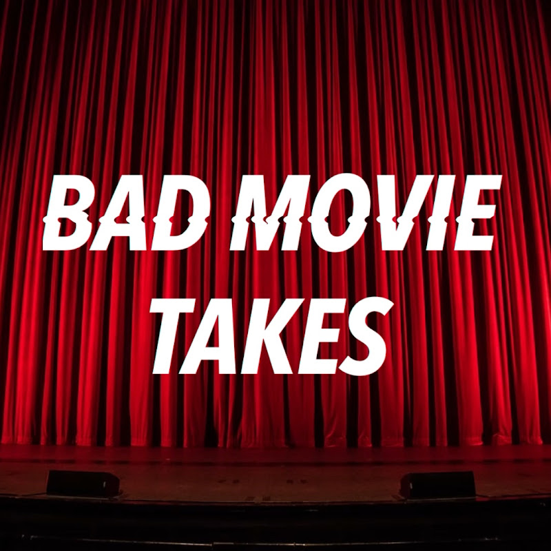 BadMovieTakes