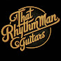 That Rhythm Man Guitars