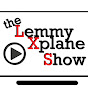 The Lemmy Xplane Show